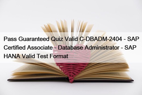 Pass Guaranteed Quiz Valid C-DBADM-2404 - SAP Certified ...